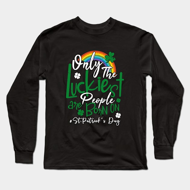 Luckiest People Born On St Patricks Day Cute Men Women Kids Long Sleeve T-Shirt by dounjdesigner